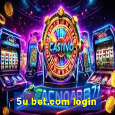 5u bet.com login